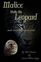 Malice Stalks the Leopard