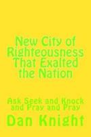 New City of Righteousness That Exalted the Nation