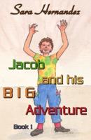 Jacob and his BIG Adventure: Book 1