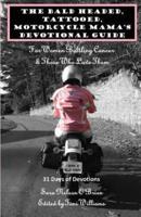 The Bald Headed, Tattooed, Motorcycle Mama's Devotional Guide