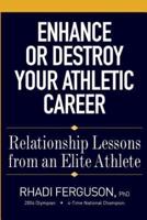 Enhance or Destroy Your Athletic Career