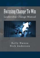 Focusing Change to Win