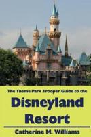 The Theme Park Trooper Guide to the Disneyland Resort