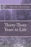 Thirty-Three Years to Life