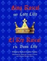 King Rascal and Lady Lilly / El Rey Rascal Y La Dama Lilly