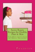 Secret Beauty Recipes for Healthy Hair & Skin