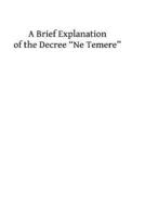 A Brief Explanation of the Decree ?Ne Temere?