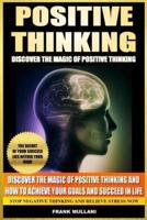 Positive Thinking - Discover the Magic of Positive Thinking