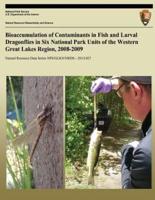 Bioaccumulation of Contaminants in Fish and Larval Dragonflies in Six National Park Units of the Western Great Lakes Region, 2008-2009