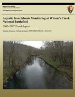 Aquatic Invertebrate Monitoring at Wilson?s Creek National Battlefield, 2005-2007 Trend Report