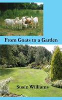 From Goats to a Garden