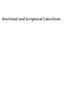 Doctrinal and Scriptural Catechism