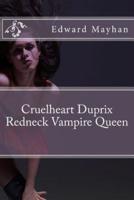 Cruelheart Duprix Redneck Vampire Queen