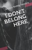 I Don't Belong Here