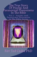 The True Story of Psychic and Paranormal Phenomena in the Bible