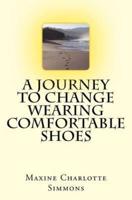 A Journey to Change Wearing Comfortable Shoes