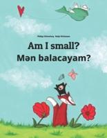 Am I Small? Mən Balacayam?