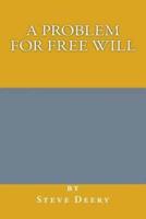 A Problem for Free Will