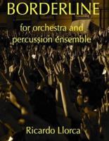 Borderline (For Orchestra and Percussion Ensemble)