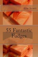 55 Fantastic Fudges