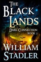 The Black Lands (Dark Connection Saga Book 2)