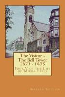 The Visitor - The Bell Tower 1873 - 1875