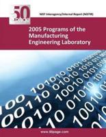 2005 Programs of the Manufacturing Engineering Laboratory
