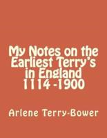 My Notes on the Earliest Terry's in England 1114-1900