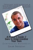 A Parent's Guide to Understanding Your Teen (Workbook)