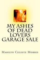 My Ashes of Dead Lovers Garage Sale