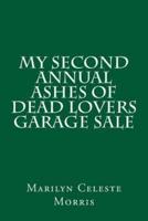 My Second Annual Ashes of Dead Lovers Garage Sale