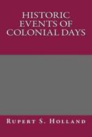 Historic Events of Colonial Days