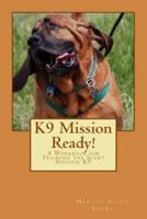K9 Mission Ready!