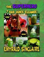 The Superhero 7 Day Juice Cleanse
