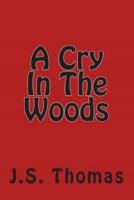 A Cry In The Woods