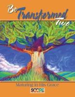 Be Transformed 2