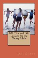 101 Tips and Life Lessons for the Young Adult
