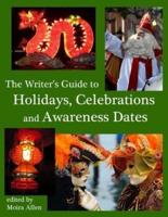 The Writer's Guide to Holidays, Celebrations and Awareness Dates