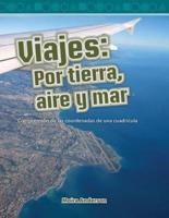 Viajes: Por Tierra, Aire Y Mar (Journeys: Land, Air, Sea)