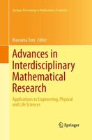 Advances in Interdisciplinary Mathematical Research : Applications to Engineering, Physical and Life Sciences