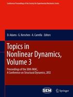Topics in Nonlinear Dynamics, Volume 3 : Proceedings of the 30th IMAC, A Conference on Structural Dynamics, 2012
