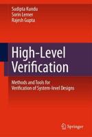 High-Level Verification : Methods and Tools for Verification of System-Level Designs