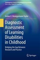 Diagnostic Assessment of Learning Disabilities in Childhood : Bridging the Gap Between Research and Practice