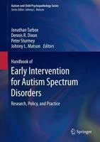 Handbook of Early Intervention for Autism Spectrum Disorders : Research, Policy, and Practice