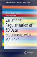 Variational Regularization of 3D Data : Experiments with MATLAB®