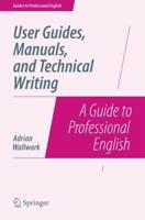 User Guides, Manuals, and Technical Writing : A Guide to Professional English