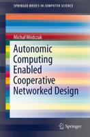 Autonomic Computing Enabled Cooperative Networked Design