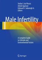 Male Infertility: A Complete Guide to Lifestyle and Environmental Factors