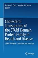 Cholesterol Transporters of the START Domain Protein Family in Health and Disease : START Proteins - Structure and Function
