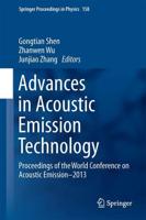 Advances in Acoustic Emission Technology : Proceedings of the World Conference on Acoustic Emission-2013